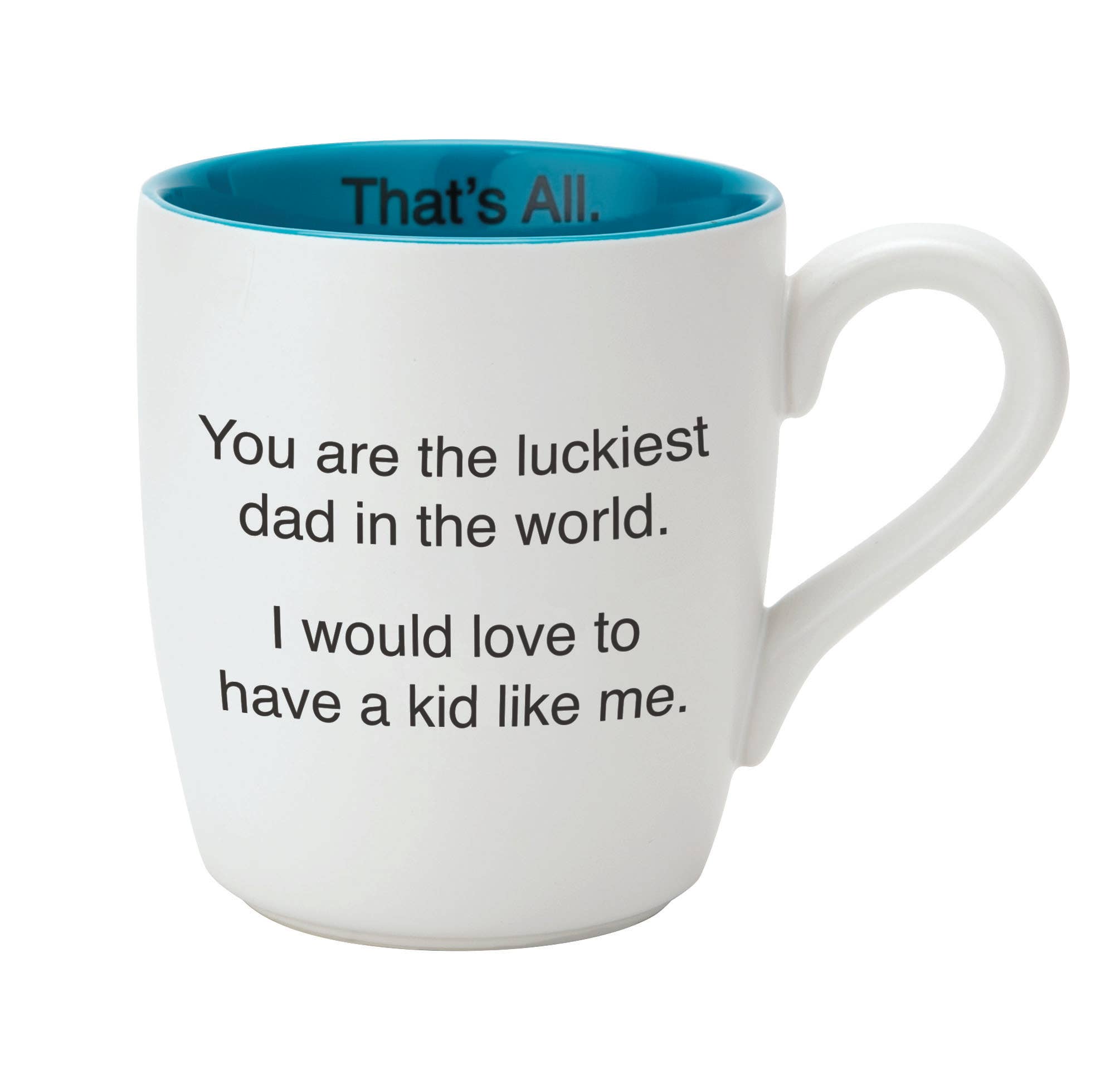That's All Mug - Luckiest Dad