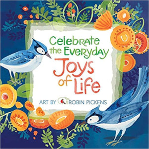 Celebrate The Joys Of Everyday Life