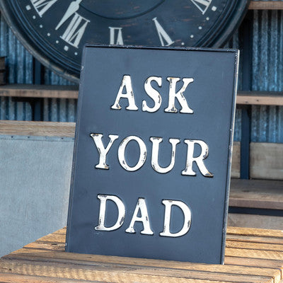 Metal Ask Your Dad Sign