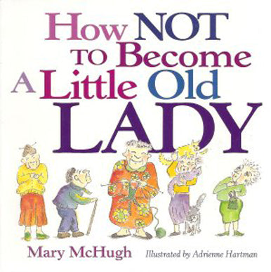 How Not to Become a Little Old Lady