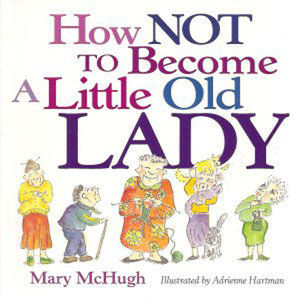 How Not to Become a Little Old Lady