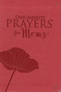 One Minute Prayers For Moms