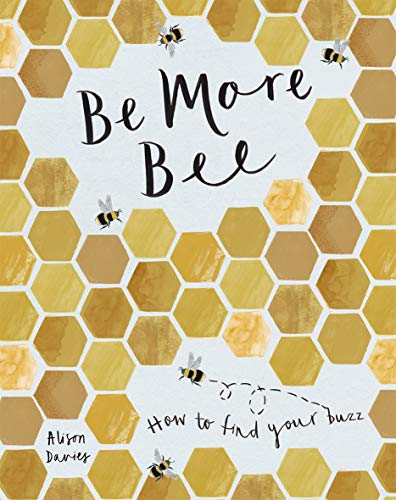 Be More Bee: How to Find Your Buzz