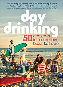 Day Drinking 50 Cocktails For Mellow Buzz