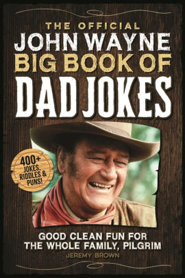 John Wayne Big Book of Dad Jokes