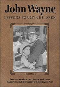 John Wayne Lessons for my Children